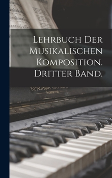 Hardcover Lehrbuch der musikalischen Komposition. Dritter Band. [German] Book