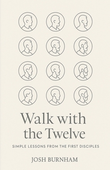 Paperback Walk with the Twelve: Simple Lessons from the First Disciples Book