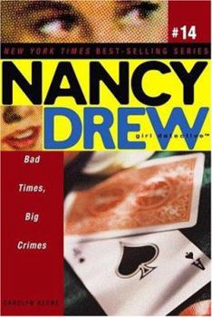 Bad Times, Big Crimes - Book #14 of the Nancy Drew: Girl Detective