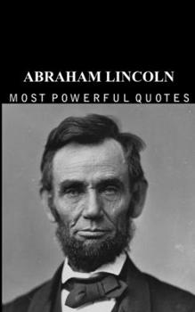 Abraham Lincoln: Quotes that are Really Worth Reading