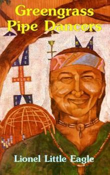 Greengrass Pipe Dancers: Crazy Horse's Pipe Bag and a Search for Healing (Native American)
