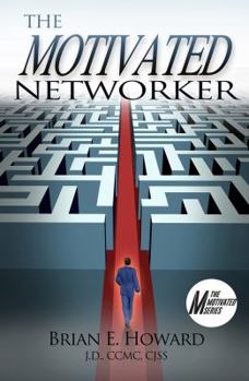 Paperback The Motivated Networker: A Proven System to Leverage Your Network in a Job Search Book