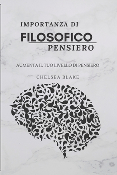 Importanza Di Filosofico Pensiero: Aumenta Il Tuo Livello Di Pensiero