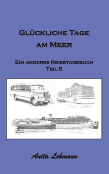 Paperback Glückliche Tage am Meer: Ein anderes Reisetagebuch Teil 5 [German] Book