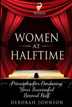 Paperback Women at Halftime: Principles for Producing Your Successful Second Half Book