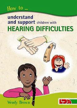 Paperback How to Understand and Support Children with Hearing Difficulties Book