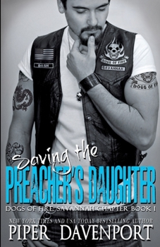 Saving the Preacher's Daughter - Book #1 of the Dogs of Fire MC: Savannah Chapter