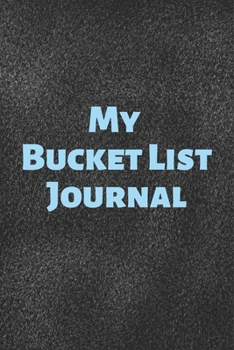 Paperback My Bucket List Journal: A Guided Prompt Journal For Keeping Track of Your Adventures Book