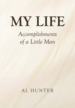 Hardcover My Life: Accomplishments of a Little Man Book