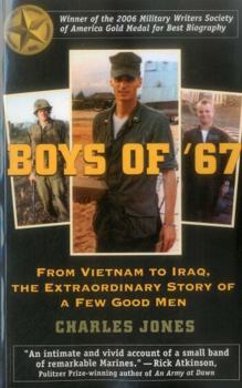 Boys of '67: From Vietnam to Iraq, the Extraordinary Story of a Few Good Men