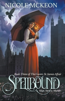 Spellbound: Book Three of The Gwen St. James Affair - Book #3 of the Gwen St. James Affair