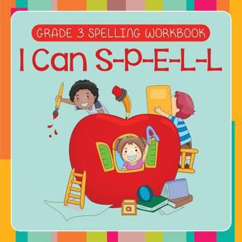 Paperback Grade 3 Spelling Workbook: I Can S-P-E-L-L (Spelling And Vocabulary) Book
