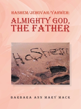 Hardcover Hashem/Jehovah/Yahweh: Almighty God, the Father Book