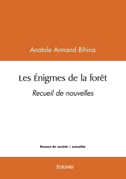 Paperback Les Énigmes de la forêt: Recueil de nouvelles [French] Book