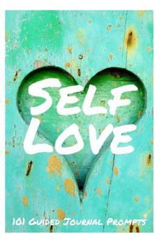 Paperback Self Love: 101 Guided Journal Prompts Book