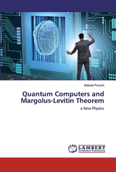 Paperback Quantum Computers and Margolus-Levitin Theorem Book