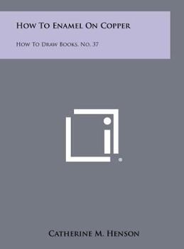 Hardcover How To Enamel On Copper: How To Draw Books, No. 37 Book