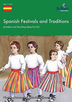 Paperback Spanish Festivals and Traditions - Activities and Teaching Ideas for Ks3 Book