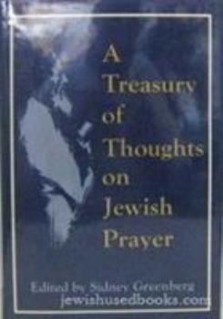 Hardcover A Treasury of Thoughts on Jewish Prayer Book