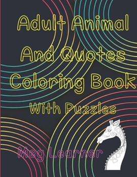 Paperback Adult Animal And Quotes Coloring Book: With Puzzles Book