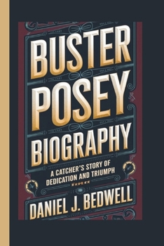 Paperback Buster Posey Biography: A Catcher's Story of Dedication and Triumph Book