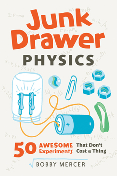 Paperback Junk Drawer Physics: 50 Awesome Experiments That Don't Cost a Thing Volume 1 Book