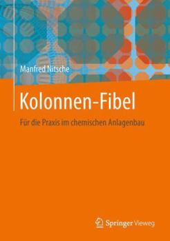 Hardcover Kolonnen-Fibel: Für Die PRAXIS Im Chemischen Anlagenbau [German] Book