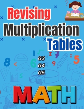 Paperback Revising Multiplication Tables G3 G4 G5: Learn Mental Arithmetic Skills Book