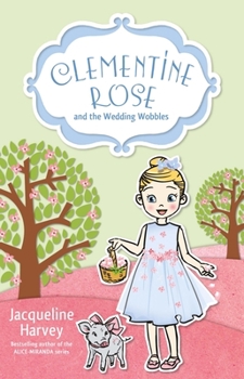 Paperback Clementine Rose and the Wedding Wobbles: Volume 13 Book