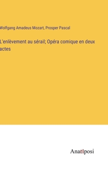 Hardcover L'enlèvement au sérail; Opéra comique en deux actes [French] Book