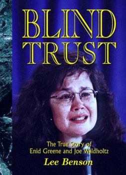 Hardcover Blind Trust: The True Story of Enid Greene and Joe Waldholtz Book