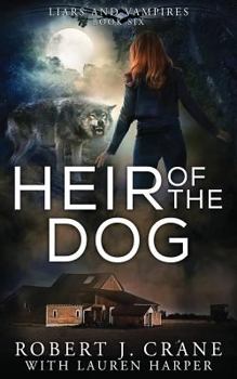 Heir of the Dog - Book #6 of the Liars and Vampires