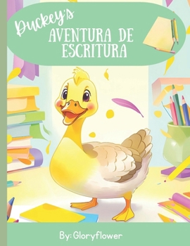 Paperback Duckey's Aventura de Escritura [Spanish] Book