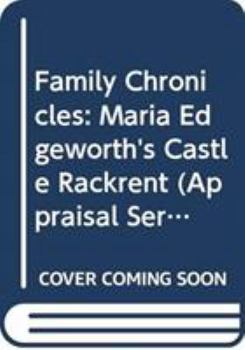 Hardcover Family Chronicles: Maria Edgeworth's Castle Rackrent Book