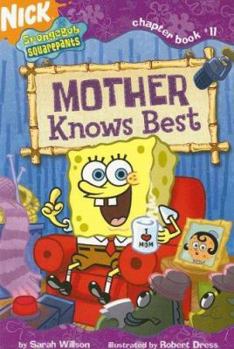 Mother Knows Best (SpongeBob SquarePants) - Book  of the SpongeBob SquarePants Chapter Books