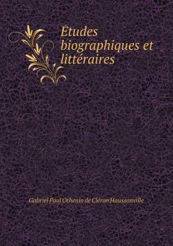 Paperback ?tudes biographiques et litt?raires [French] Book