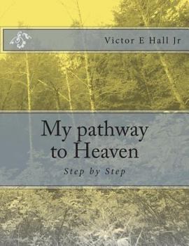 Paperback My pathway to Heaven: Step by Step Book