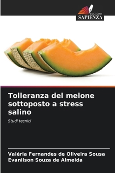 Tolleranza del melone sottoposto a stress salino (Italian Edition)