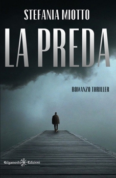 Paperback La preda: tra i gialli e thriller italiani un vero capolavoro: Romanzo giallo e thriller [Italian] Book