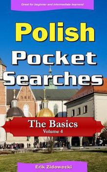 Paperback Polish Pocket Searches - The Basics - Volume 4: A Set of Word Search Puzzles to Aid Your Language Learning [Polish] Book