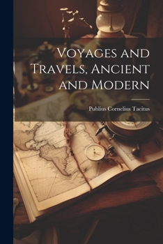 Paperback Voyages and Travels, Ancient and Modern Book