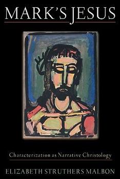 Hardcover Mark's Jesus: Characterization as Narrative Christology Book