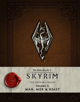 Hardcover The Elder Scrolls V: Skyrim - The Skyrim Library, Volume II: Man, Mer and Beast Book