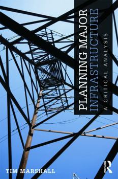 Paperback Planning Major Infrastructure: A Critical Analysis Book