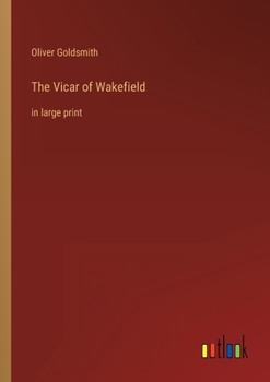 Paperback The Vicar of Wakefield: in large print Book