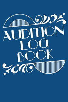 Paperback Audition Log Book: Journal Notebook for Tracking your Auditions - Marquee Lights Classic Blue Book