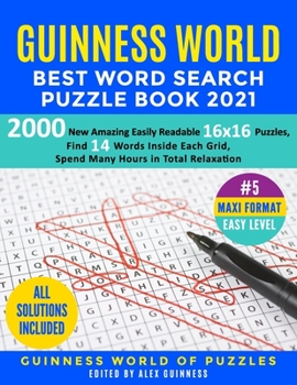 Paperback Guinness World Best Word Search Puzzle Book 2021 #5 Maxi Format Easy Level: 2000 New Amazing Easily Readable 16x16 Puzzles, Find 14 Words Inside Each Book