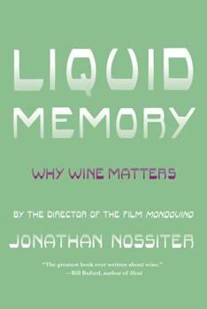 Paperback Liquid Memory: Why Wine Matters Book