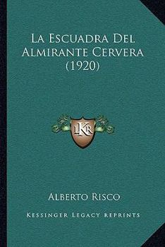 Paperback La Escuadra Del Almirante Cervera (1920) [Italian] Book