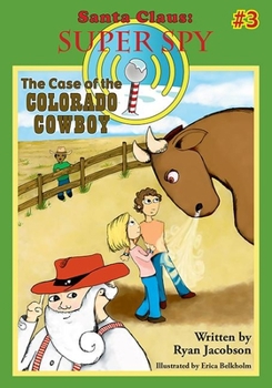 Paperback The Case of the Colorado Cowboy: Santa Claus: Super Spy Book